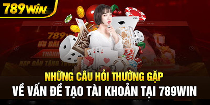 Câu Hỏi Thường Gặp Về 789win
