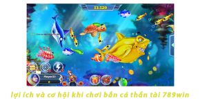 Ưu điểm Khi tham gia Chơi Bắn Cá Thần Tài 789win