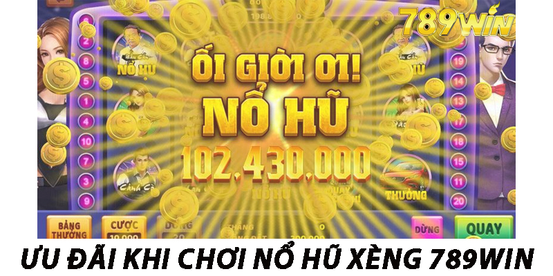 Ưu điểm Khi Chơi Nổ hũ xèng 789win